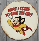 Mighty Mouse 12" Diameter Vintage Novelty Metal Sign Made Usa. Fixed Price $14.49.